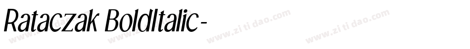 Rataczak BoldItalic字体转换